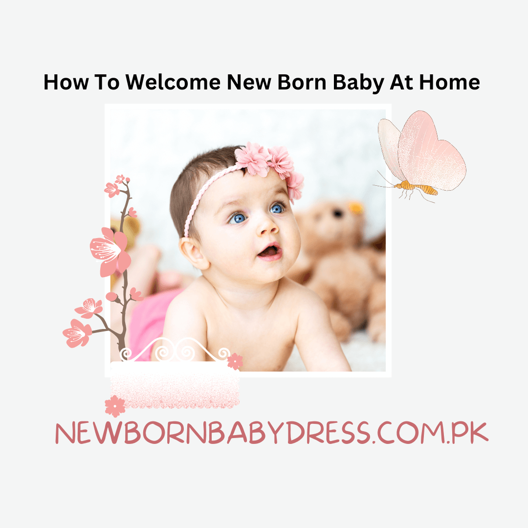 How To Welcome New Born Baby At Home